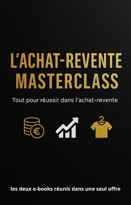 Pack Ultime : 2 E-books réunis pour tout maîtriser de l'achat-revente !
